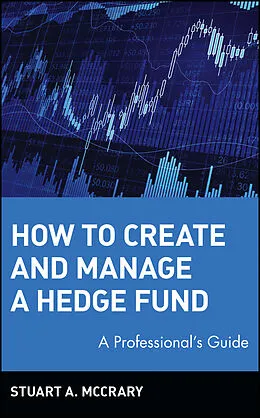 E-Book (pdf) How to Create and Manage a Hedge Fund von Stuart A. McCrary