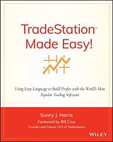 Kartonierter Einband Tradestation Made Easy! von Sunny J Harris