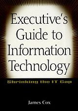 Fester Einband Executive's Guide to Information Technology von James Cox