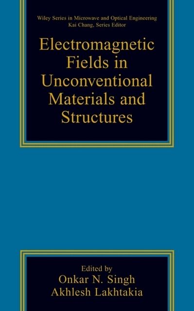 Electromagnetic Fields in Unconventional Materials and Structures