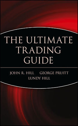 Fester Einband The Ultimate Trading Guide von John R Hill, Lundy Hill, George Pruitt