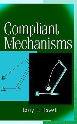 Livre Relié Compliant Mechanisms de Larry L Howell