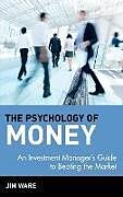 Fester Einband The Psychology of Money von Jim Ware