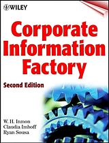 Kartonierter Einband Corporate Information Factory von W. H. Inmon, Claudia Imhoff, Ryan Sousa