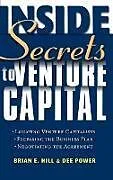 Fester Einband Inside Secrets to Venture Capital von Hill Brian E., Power Dee