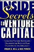 Fester Einband Inside Secrets to Venture Capital von Brian E Hill, Dee Power