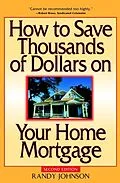 E-Book (pdf) How to Save Thousands of Dollars on Your Home Mortgage von Randy Johnson