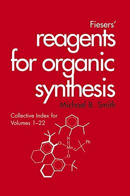 Livre Relié Fiesers' Reagents for Organic Synthesis, Collective Index for Volumes 1 - 22 de Michael B Smith