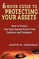 Couverture cartonnée 6-Hour Guide to Protecting Your Assets de Martin M Shenkman