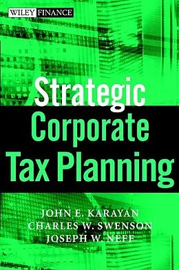 E-Book (pdf) Strategic Corporate Tax Planning von John E. Karayan, Charles W. Swenson, Joseph W. Neff