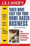 E-Book (pdf) J.K. Lasser's Taxes Made Easy for Your Home-Based Business von Gary W. Carter