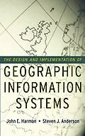 E-Book (pdf) The Design and Implementation of Geographic Information Systems von John E. Harmon, Steven J. Anderson
