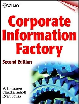 E-Book (pdf) Corporate Information Factory von W. H. Inmon, Claudia Imhoff, Ryan Sousa