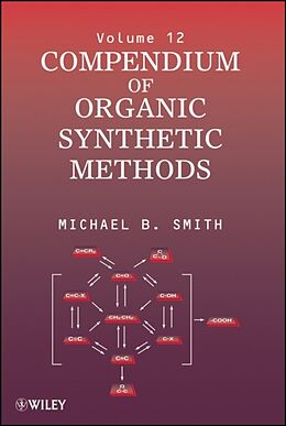 Livre Relié Compendium of Organic Synthetic Methods, Volume 12 de Michael B Smith