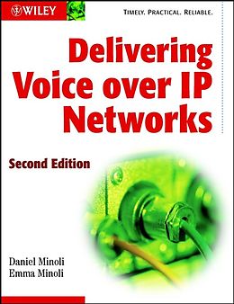 E-Book (pdf) Delivering Voice over IP Networks von Daniel Minoli, Emma Minoli