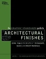 E-Book (pdf) The Graphic Standards Guide to Architectural Finishes von Arcom, The American Institute of Architects