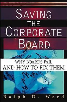 E-Book (pdf) Saving the Corporate Board von Ralph D. Ward