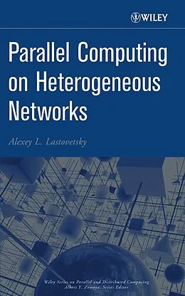 E-Book (pdf) Parallel Computing on Heterogeneous Networks von Alexey L. Lastovetsky