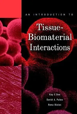 E-Book (pdf) An Introduction to Tissue-Biomaterial Interactions von Kay C. Dee, David A. Puleo, Rena Bizios