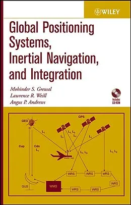 E-Book (pdf) Global Positioning Systems, Inertial Navigation, and Integration von Mohinder S. Grewal, Lawrence R. Weill, Angus P. Andrews