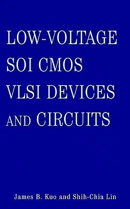 E-Book (pdf) Low-Voltage SOI CMOS VLSI Devices and Circuits von James B. Kuo, Shih-Chia Lin
