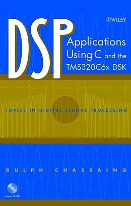 E-Book (pdf) DSP Applications Using C and the TMS320C6x DSK von Rulph Chassaing