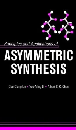 E-Book (pdf) Principles and Applications of Asymmetric Synthesis von Guo-Qiang Lin, Yue-Ming Li, Albert S. C. Chan