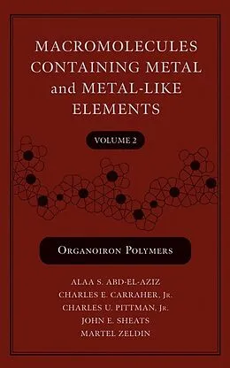 E-Book (pdf) Macromolecules Containing Metal and Metal-Like Elements, Volume 2, von Alaa S. Abd-El-Aziz, Charles E. Carraher, Charles U. Pittman