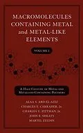 E-Book (pdf) Macromolecules Containing Metal and Metal-Like Elements, Volume 1, von Alaa S. Abd-El-Aziz, Charles E. Carraher, Charles U. Pittman