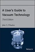 E-Book (pdf) A User's Guide to Vacuum Technology von John F. O'Hanlon