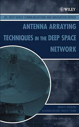 Livre Relié Antenna Arraying Techniques in the Deep Space Network de David H. Rogstad, Mileant Alexander, Pham Timothy T.