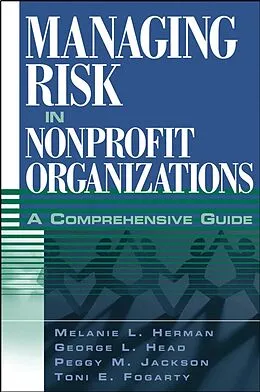 E-Book (pdf) Managing Risk in Nonprofit Organizations von Melanie L. Herman, George L. Head, Peggy M. Jackson