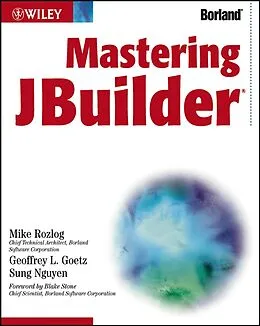 E-Book (pdf) Mastering JBuilder von Mike Rozlog, Geoffrey Goetz, Sung Nguyen