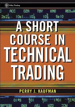 E-Book (pdf) A Short Course in Technical Trading von Perry J. Kaufman