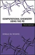 E-Book (pdf) Computational Chemistry Using the PC von Donald W. Rogers
