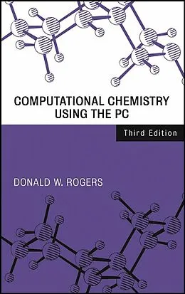 E-Book (pdf) Computational Chemistry Using the PC von Donald W. Rogers
