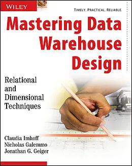 E-Book (pdf) Mastering Data Warehouse Design von Claudia Imhoff, Nicholas Galemmo, Jonathan G. Geiger