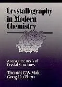 Fester Einband Crystallography in Modern Chemistry von Thomas C. W. (The Chinese University of Hong Kong, Shatin, New T, Zhou (Peking University, Beijing, China) Gong-Du