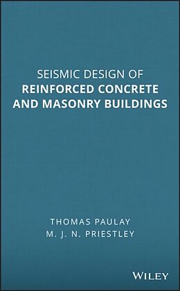 Livre Relié Seismic Design of Reinforced Concrete and Masonry Buildings de Thomas (University of Canterbury, New Zealand) Paulay, M. J. N. (University of California, San Diego) Priestley