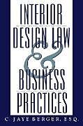 Fester Einband Interior Design Law and Business Practices von C Jaye Berger
