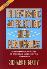 Kartonierter Einband Interviewing and Selecting High Performers von Richard H. Beatty