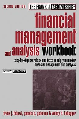 E-Book (pdf) Financial Management and Analysis Workbook von Pamela P. Peterson, Frank J. Fabozzi, Wendy D. Habegger