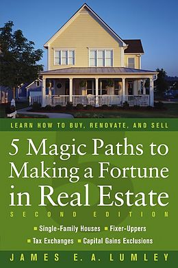 E-Book (pdf) 5 Magic Paths to Making a Fortune in Real Estate von James E. A. Lumley