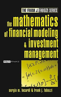 E-Book (pdf) The Mathematics of Financial Modeling and Investment Management von Sergio M. Focardi, Frank J. Fabozzi