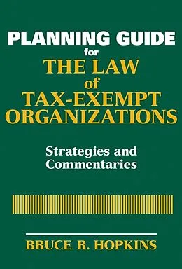 E-Book (pdf) Planning Guide for the Law of Tax-Exempt Organizations, von Bruce R. Hopkins