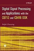 E-Book (pdf) Digital Signal Processing and Applications with the C6713 and C6416 DSK von Rulph Chassaing