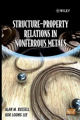 E-Book (pdf) Structure-Property Relations in Nonferrous Metals von Alan Russell, Kok Loong Lee
