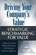 E-Book (pdf) Driving Your Company's Value von Michael J. Mard, Robert R. Dunne, Edi Osborne