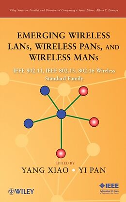 Livre Relié Emerging Wireless LANs, Wireless PANs, and Wireless MANs de Yang (Department of Computer Science, Univer Xiao