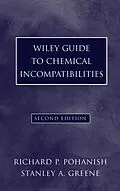 E-Book (pdf) Wiley Guide to Chemical Incompatibilities von Richard P. Pohanish, Stanley A. Greene